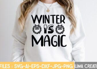 Winter Is Magic T-shirt Design,Winter SVG Bundle, Christmas Svg, Funny Christmas Svg, Winter Quote Svg, Cut File, Cricut, Clip Art, Holiday Svg, Christmas Sayings Quotes Winter SVG Bundle, Christmas svg,