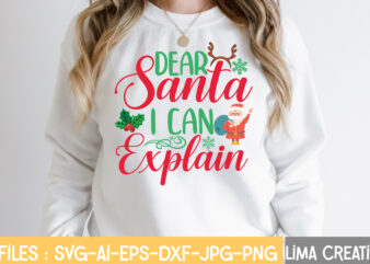 Dear santa I Can Explain T-shirt Design,Funny Christmas Svg Bundle, Christmas Svg, Christmas Quotes Svg, Funny Quotes Svg, Santa Svg, Snowflake Svg, Decoration, Svg, Png, Dxf Funny Christmas SVG Bundle,