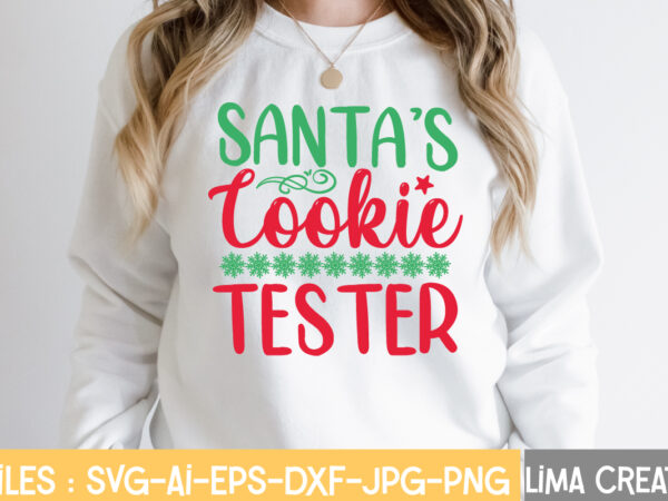 Santa’s cookie tester t-shirt design,funny christmas svg bundle, christmas svg, christmas quotes svg, funny quotes svg, santa svg, snowflake svg, decoration, svg, png, dxf funny christmas svg bundle, christmas sign