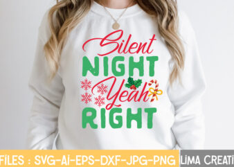 Silent Night Yeah Right T-shirt Design,Funny Christmas Svg Bundle, Christmas Svg, Christmas Quotes Svg, Funny Quotes Svg, Santa Svg, Snowflake Svg, Decoration, Svg, Png, Dxf Funny Christmas SVG Bundle, Christmas sign svg , Merry Christmas svg, Christmas Ornaments Svg, Winter svg, Xmas svg, Santa svg Winter SVG Bundle, Christmas Svg, Winter svg, Santa svg, Christmas Quote svg, Funny Quotes Svg, Snowman SVG, Holiday SVG, Winter Quote Svg Winter SVG Bundle, Christmas Svg, Winter svg, Santa svg, Christmas Quote svg, Funny Quotes Svg, Snowman SVG, Holiday SVG, Winter Quote Svg
