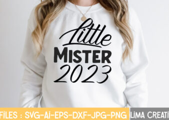 Little Mister 2023 T-shirt Design,New Years SVG Bundle, New Year’s Eve Quote, Cheers 2023 Saying, Nye Decor, Happy New Year Clip Art, New Year, 2023 svg, LEOCOLOR Happy New Year