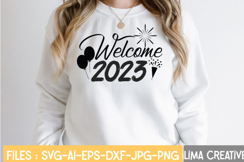 Welcome 2023 T-shirt Design,New Years SVG Bundle, New Year's Eve Quote, Cheers 2023 Saying, Nye Decor, Happy New Year Clip Art, New Year, 2023 svg, LEOCOLOR Happy New Year 2023