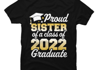 Proud Sister of a Class of 2022 Graduate Senior Family