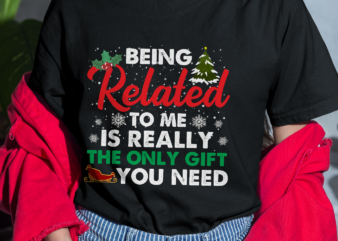 RD Being Related Is Really The Only Gift You Need Christmas Shirt t shirt design online