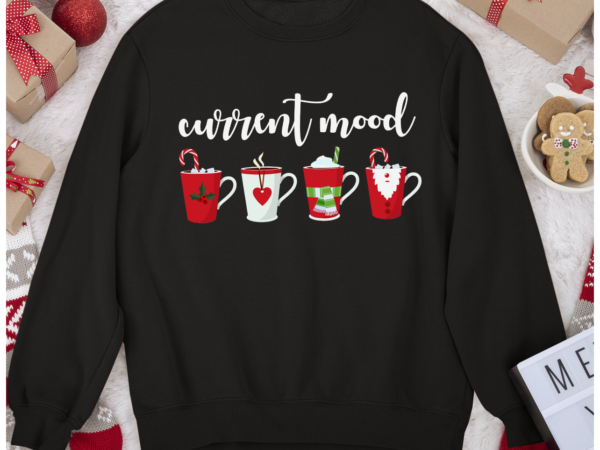 Rd current mood christmas shirt, coffee shirt, christmas coffee shirt, holiday gift t shirt design online