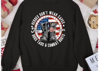RD Heroes Don_t Wear Capes, They Wear Dog Tags _ Combat Boots, Military Shirt t shirt design online