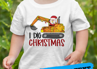 RD I Dig Christmas Backhoe Heavy Equipment, Santa Christmas Shirt