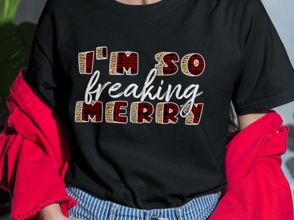 Rd i_m so freaking merry, christmas shirt, winter shirt, holiday gifts t shirt design online