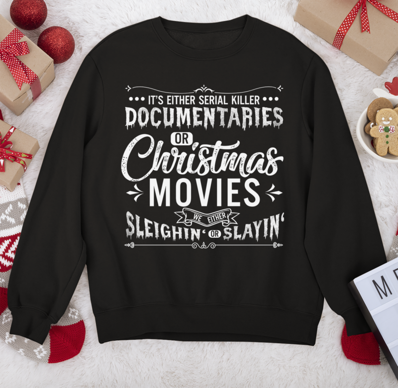 RD It_s Either Serial Killer Documentaries Or Christmas Movies Shirt,Christmas Gift Idea