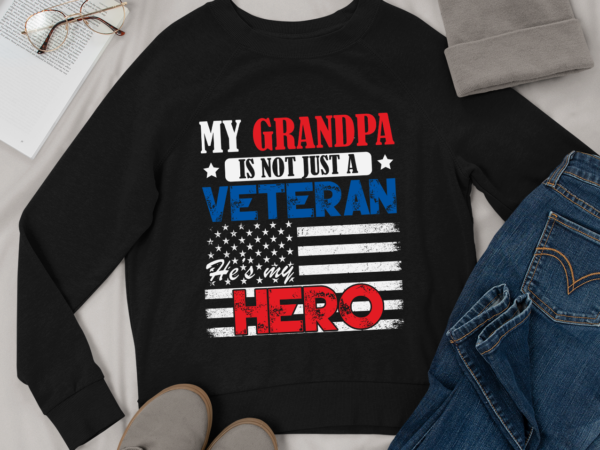 Rd my grandpa is not just veteran he is my hero military shirt t shirt design online