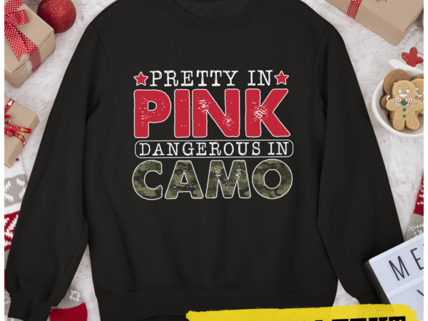 Rd pretty in pink dangerous in camo gift for hunting girl shirt t shirt design online
