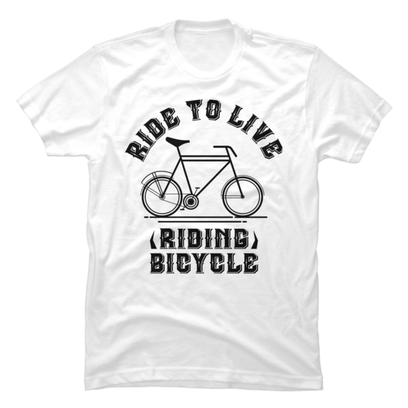 Ride To Live Riding Bicycle - Buy t-shirt designs