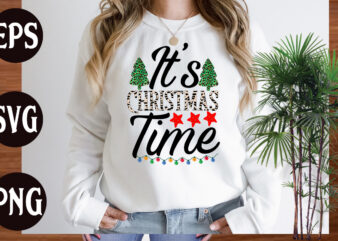 It’s Christmas time T shirt design, It’s Christmas time SVG cut file, It’s Christmas time SVG design, christmas svg mega bundle ,130 christmas design bundle , christmas svg bundle ,