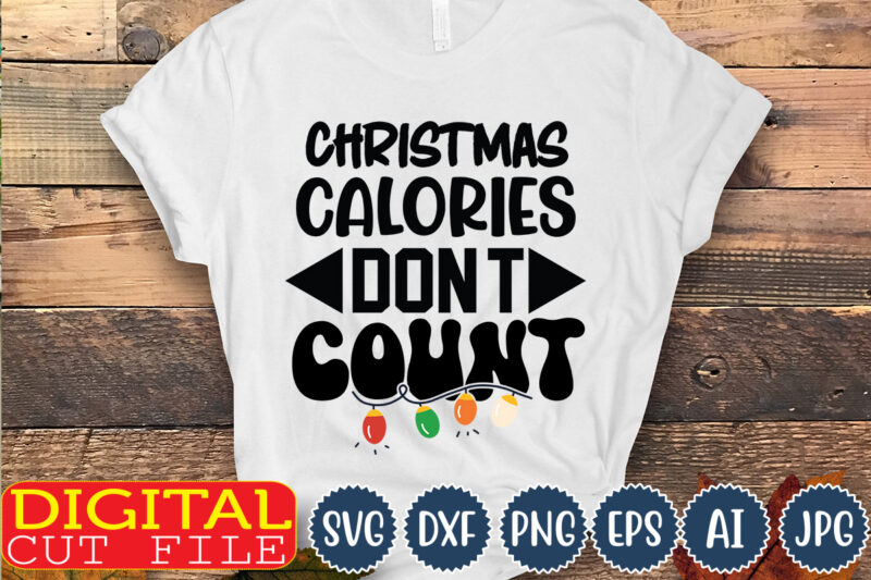 Christmas calories Don't count,Christmas svg ,funny Christmas SVG Design,christmas,Christmas svg,stickers,christmas ornament,funny svg , free svg,holiday,laser cut files,word By Layer Svg Files,christmas png,svg cut file, Retro Christmas png, Tis the season,Retro