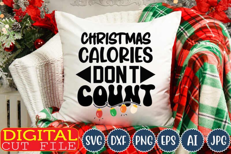 Christmas calories Don't count,Christmas svg ,funny Christmas SVG Design,christmas,Christmas svg,stickers,christmas ornament,funny svg , free svg,holiday,laser cut files,word By Layer Svg Files,christmas png,svg cut file, Retro Christmas png, Tis the season,Retro