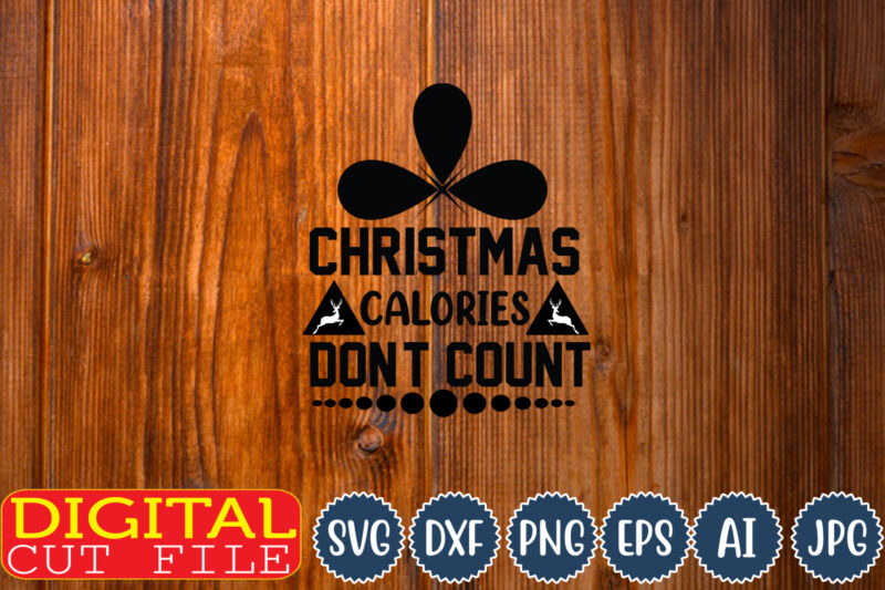 Christmas calories don't count ,Christmas svg ,funny Christmas SVG Design,christmas,Christmas svg,stickers,christmas ornament,funny svg , free svg,holiday,laser cut files,word By Layer Svg Files,christmas png,svg cut file, Retro Christmas png, Tis the