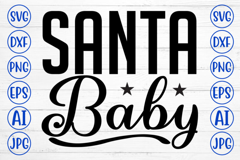 Santa Baby SVG Cut File