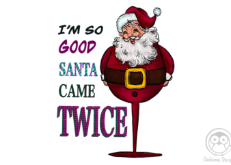 Santa Came Twice Funny Wine Funny Christmas t shirt template vector