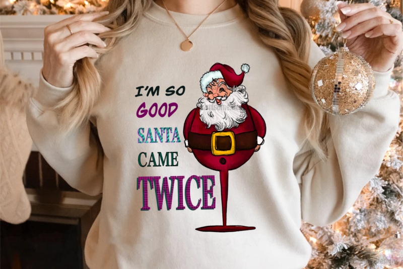 Santa Came Twice Funny Wine Funny Christmas