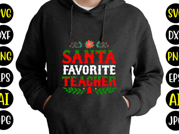 Santa favorite teacher t-shirt design