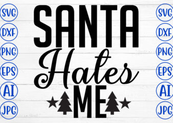 Santa Hates Me SVG Cut File