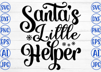 Santa Is Little Helper SVG Cut File t shirt template vector