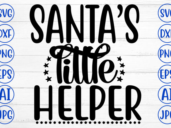 Santa is little helper svg cut file t shirt template vector