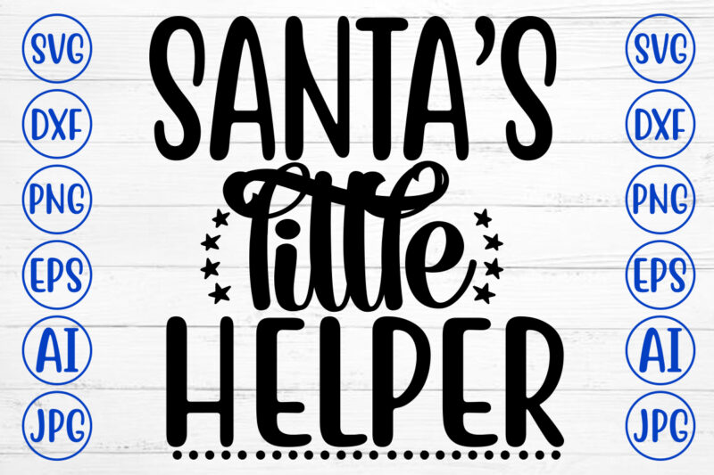 Santa Is Little Helper SVG Cut File