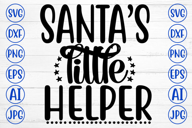 Santa Is Little Helper SVG Cut File