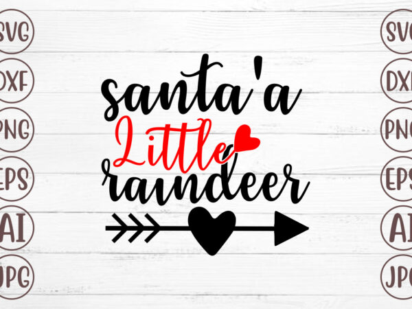 Santa’s litte raindeer svg t shirt template vector