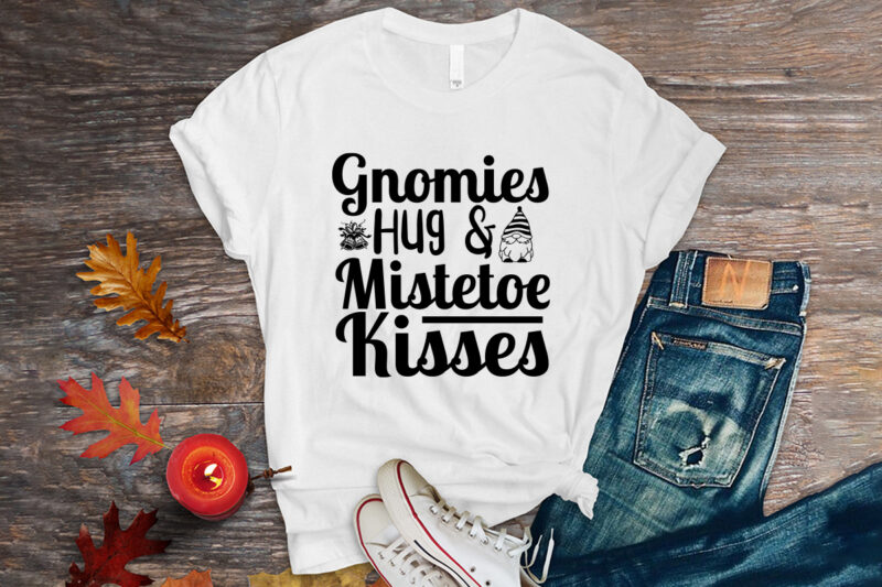Gnomies hug & mistetoe kisses svg t-shirt