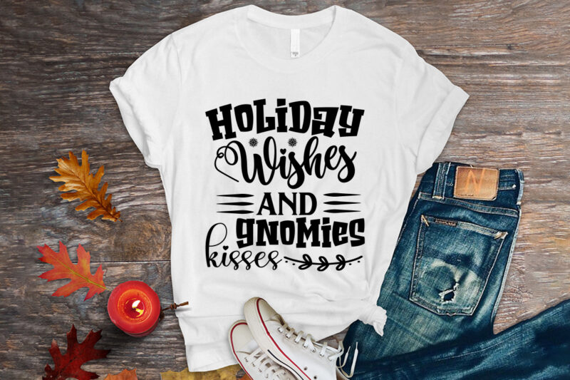 Holiday wishes and ghomies kisses svg t-shirt
