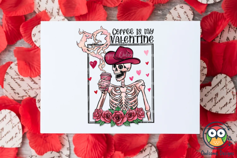 Skeleton Coffee Is My Valentine PNG Design