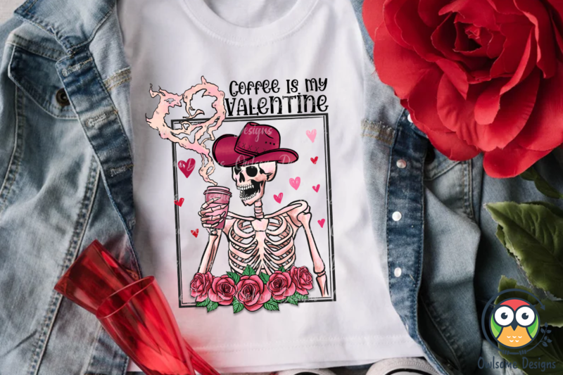 Skeleton Coffee Is My Valentine PNG Design