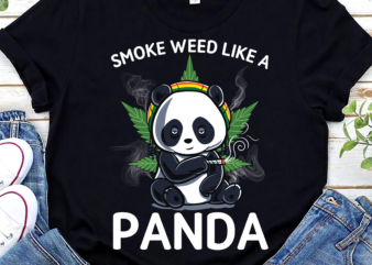Smoke Weed Like A Panda, Weed Smoking Panda, Panda Lover, Weed Leaf, Marihuana png, Cannabis PNG File TC