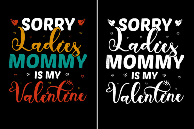 Sorry Ladies Mommy Is My Valentine T-Shirt Design