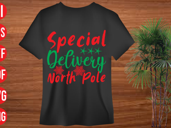 Special delivery north pole t shirt design, special delivery north pole svg cut file, special delivery north pole svg design, christmas svg mega bundle , 130 christmas design bundle ,