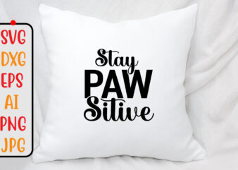 Stay Paw Sitive SVG Design