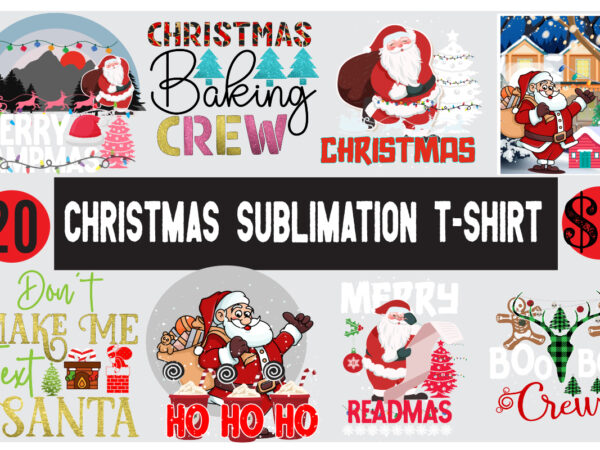 Christmas sublimation t shirt design, christmas svg mega bundle ,130 christmas design bundle , christmas svg bundle , 20 christmas t-shirt design , winter svg bundle, christmas svg, winter svg,