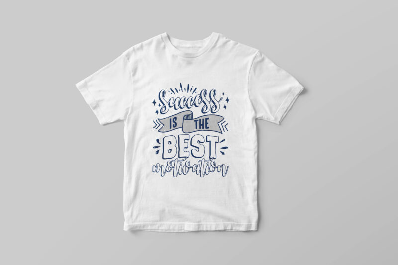 Success is the best motivation, Hand lettering inspiration quote t-shirt design