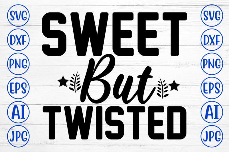Sweet But Twisted SVG Cut File