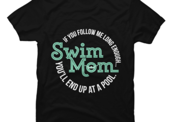 Swim Mom Shirt, Swimming Mom Shirt - Buy t-shirt designs