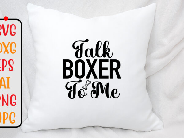 Talk boxer to me svg design
