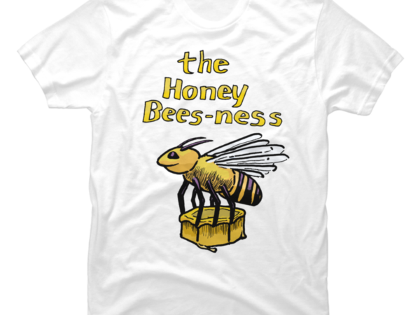 The Honey Bees-ness - Buy t-shirt designs
