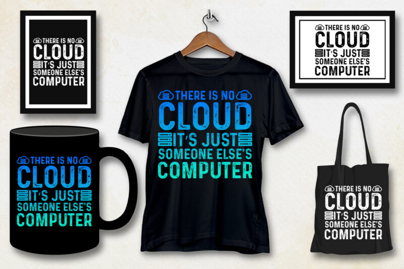 There is no cloud ..just someone else’s computer T-Shirt Design