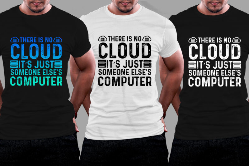 There is no cloud ..just someone else’s computer T-Shirt Design