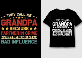 They Call Me Grandpa Because Partner In Crime T-Shirt Design,Grandpa,Grandpa TShirt,Grandpa TShirt Design,Grandpa TShirt Design Bundle,Grandpa T-Shirt,Grandpa T-Shirt Design,Grandpa T-Shirt Design Bundle,Grandpa T-shirt Amazon,Grandpa T-shirt Etsy,Grandpa T-shirt Redbubble,Grandpa T-shirt Teepublic,Grandpa