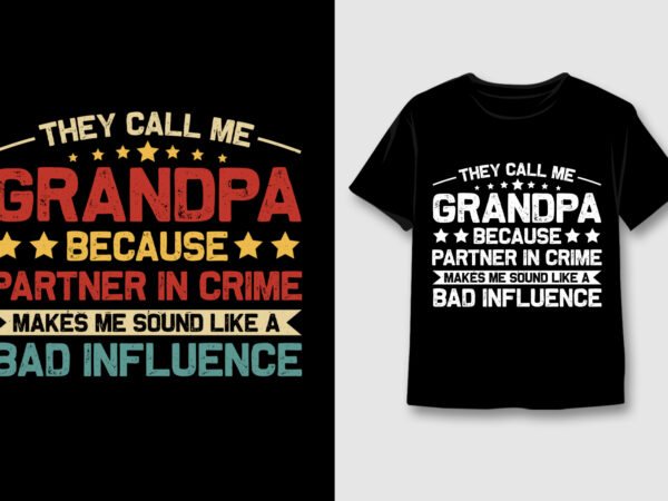 They call me grandpa because partner in crime t-shirt design,grandpa,grandpa tshirt,grandpa tshirt design,grandpa tshirt design bundle,grandpa t-shirt,grandpa t-shirt design,grandpa t-shirt design bundle,grandpa t-shirt amazon,grandpa t-shirt etsy,grandpa t-shirt redbubble,grandpa t-shirt teepublic,grandpa