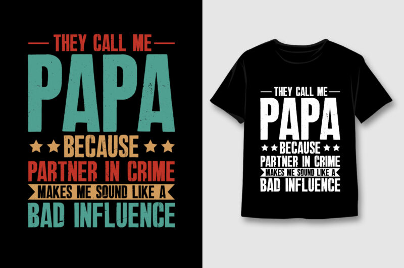 They Call Me Papa Because Partner In Crime T-Shirt Design,Dad Papa,Dad Papa TShirt,Dad Papa TShirt Design,Dad Papa TShirt Design Bundle,Dad Papa T-Shirt,Dad Papa T-Shirt Design,Dad Papa T-Shirt Design Bundle,Dad Papa