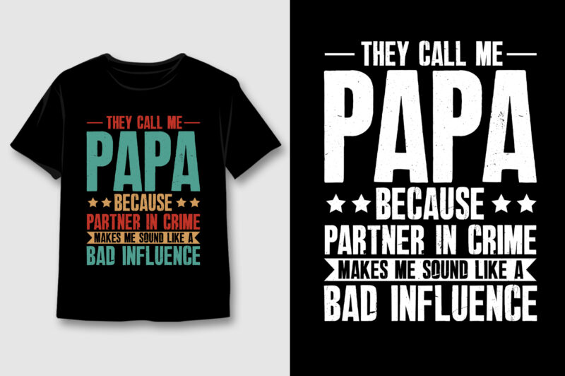 They Call Me Papa Because Partner In Crime T-Shirt Design,Dad Papa,Dad Papa TShirt,Dad Papa TShirt Design,Dad Papa TShirt Design Bundle,Dad Papa T-Shirt,Dad Papa T-Shirt Design,Dad Papa T-Shirt Design Bundle,Dad Papa